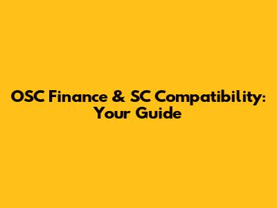 OSC Finance & SC Compatibility: Your Guide