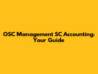OSC Management SC Accounting: Your Guide