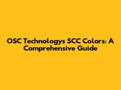 OSC Technology's SCC Colors: A Comprehensive Guide