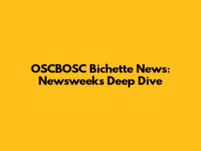 OSCBOSC Bichette News: Newsweek's Deep Dive