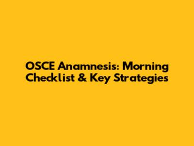 OSCE Anamnesis: Morning Checklist & Key Strategies