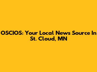 OSCIOS: Your Local News Source In St. Cloud, MN