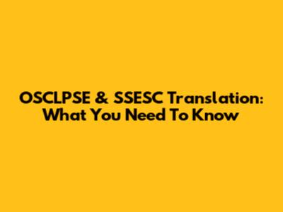 OSCLPSE & SSESC Translation: What You Need To Know