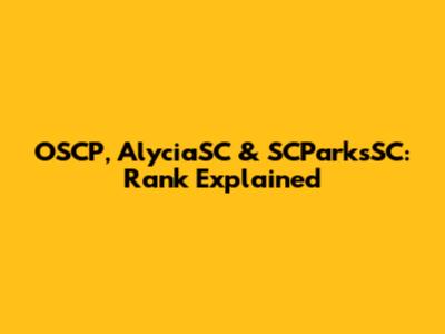 OSCP, AlyciaSC & SCParksSC: Rank Explained