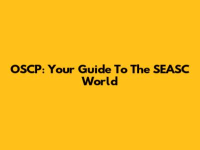 OSCP: Your Guide To The SEASC World