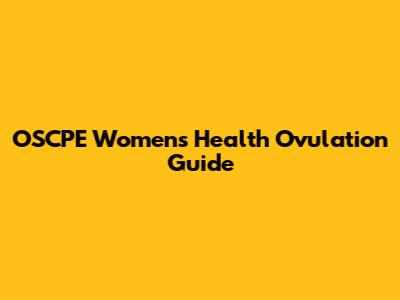 OSCPE Women's Health Ovulation Guide