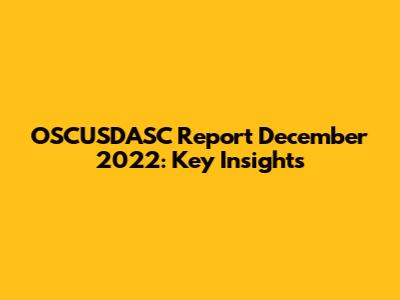 OSCUSDASC Report December 2022: Key Insights