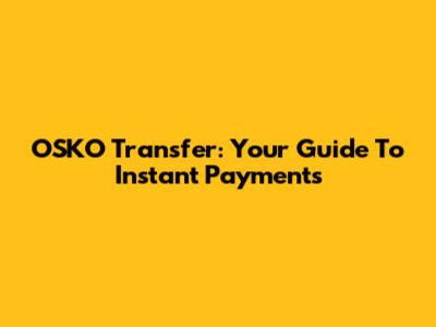 OSKO Transfer: Your Guide To Instant Payments