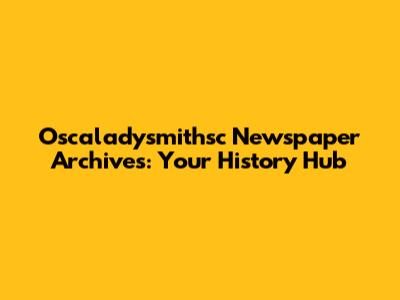 Oscaladysmithsc Newspaper Archives: Your History Hub