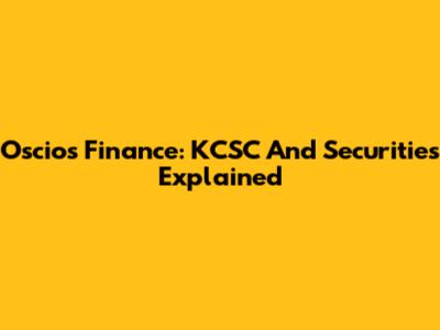 Oscios Finance: KCSC And Securities Explained