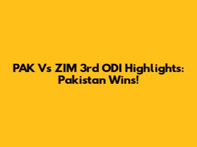 PAK Vs ZIM 3rd ODI Highlights: Pakistan Wins!