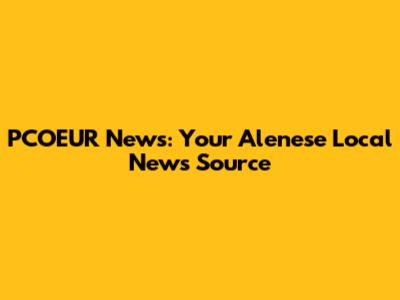 PCOEUR News: Your Alenese Local News Source