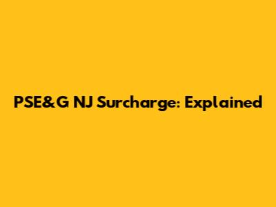 PSE&G NJ Surcharge: Explained