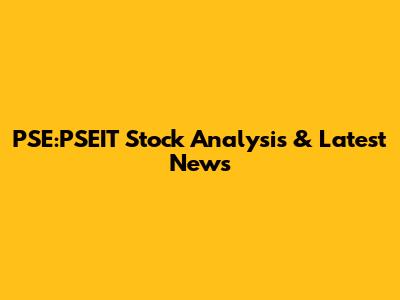 PSE:PSEIT Stock Analysis & Latest News