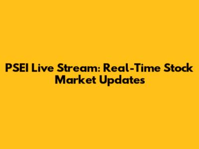 PSEI Live Stream: Real-Time Stock Market Updates