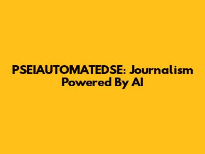 PSEIAUTOMATEDSE: Journalism Powered By AI