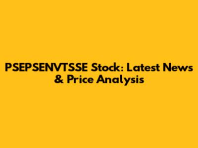 PSEPSENVTSSE Stock: Latest News & Price Analysis