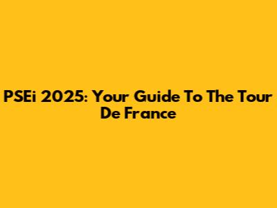 PSEi 2025: Your Guide To The Tour De France