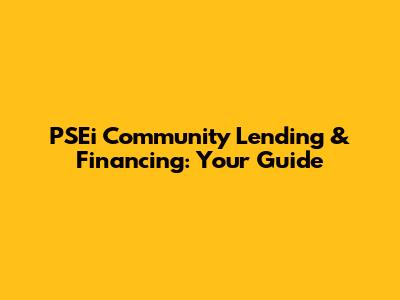 PSEi Community Lending & Financing: Your Guide