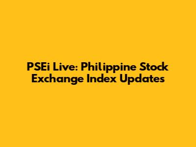 PSEi Live: Philippine Stock Exchange Index Updates