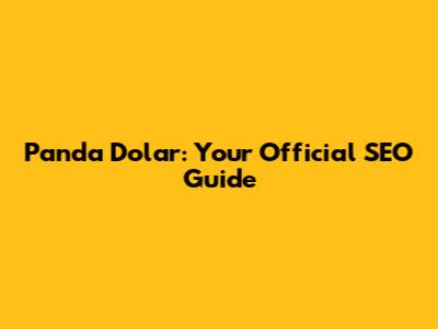 Panda Dolar: Your Official SEO Guide