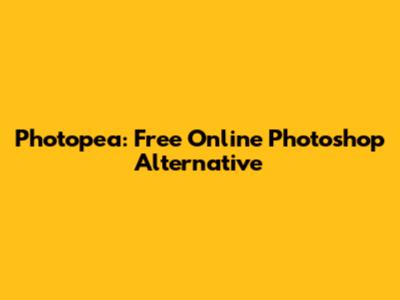 Photopea: Free Online Photoshop Alternative