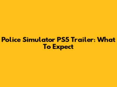 Police Simulator PS5 Trailer: What To Expect