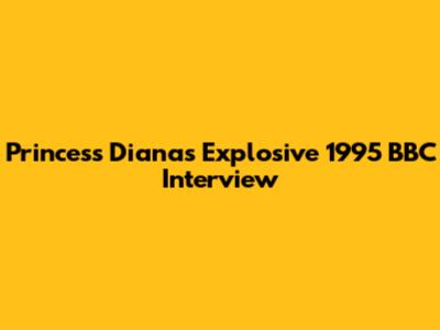 Princess Diana's Explosive 1995 BBC Interview