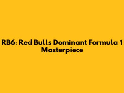 RB6: Red Bull's Dominant Formula 1 Masterpiece