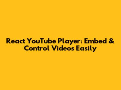 React YouTube Player: Embed & Control Videos Easily