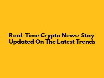 Real-Time Crypto News: Stay Updated On The Latest Trends