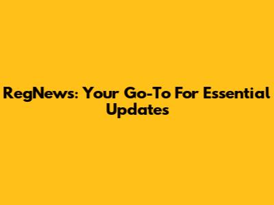RegNews: Your Go-To For Essential Updates