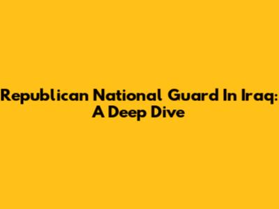 Republican National Guard In Iraq: A Deep Dive