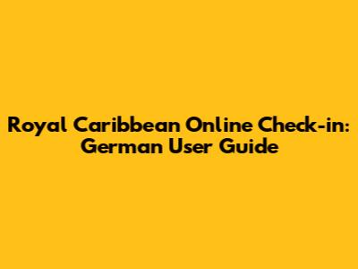 Royal Caribbean Online Check-in: German User Guide