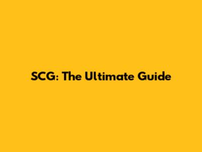 SCG: The Ultimate Guide