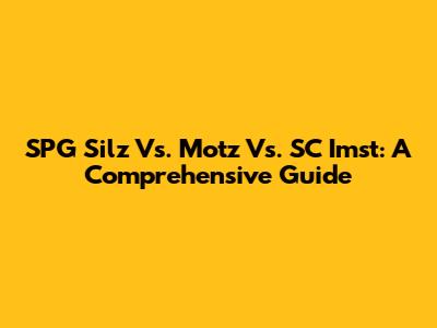 SPG Silz Vs. Motz Vs. SC Imst: A Comprehensive Guide