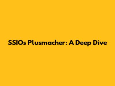 SSIO's 'Plusmacher': A Deep Dive