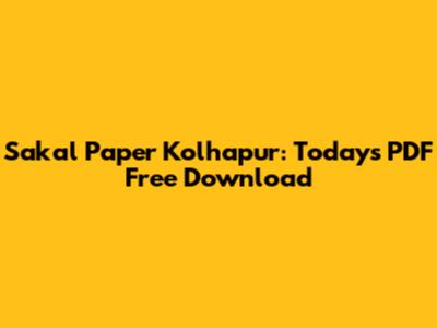 Sakal Paper Kolhapur: Today's PDF Free Download