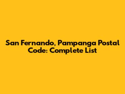 San Fernando, Pampanga Postal Code: Complete List