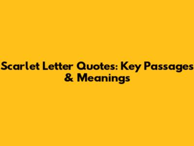 Scarlet Letter Quotes: Key Passages & Meanings