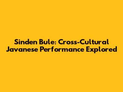 Sinden Bule: Cross-Cultural Javanese Performance Explored