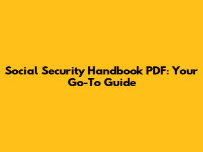 Social Security Handbook PDF: Your Go-To Guide