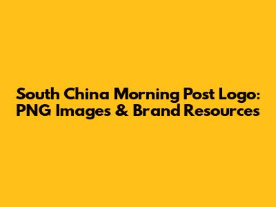 South China Morning Post Logo: PNG Images & Brand Resources