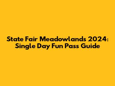 State Fair Meadowlands 2024: Single Day Fun Pass Guide
