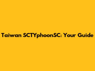 Taiwan SCTYphoonSC: Your Guide
