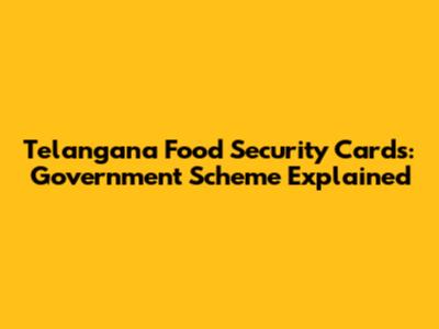 Telangana Food Security Cards: Government Scheme Explained