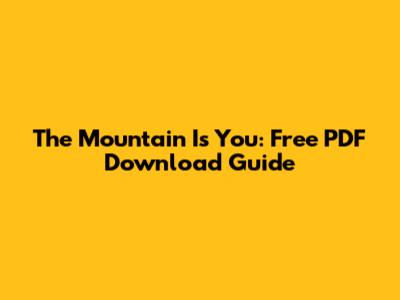 The Mountain Is You: Free PDF Download Guide