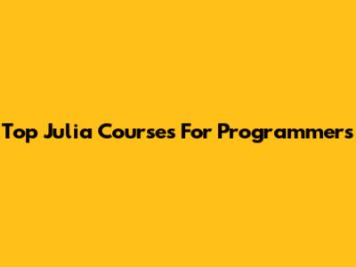 Top Julia Courses For Programmers