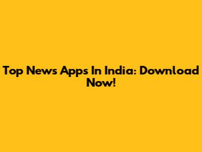 Top News Apps In India: Download Now!