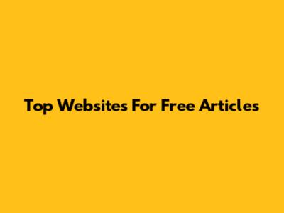 Top Websites For Free Articles
